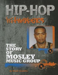 Title: The Story of Mosley Music Group, Author: Emma Kowalski