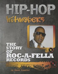 Title: The Story of Roc-A-Fella Records, Author: Emma Kowalski