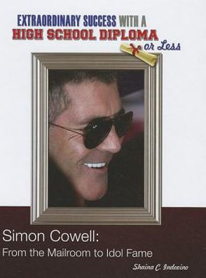 Simon Cowell: From the Mailroom to Idol Fame