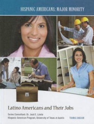 Title: Latino Americans and Their Jobs, Author: Thomas Arkham