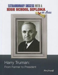Title: Harry Truman: From Farmer to President, Author: Kim Etingoff