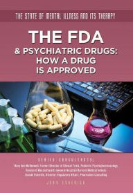 Title: The FDA & Psychiatric Drugs: How a Drug Is Approved, Author: Joan Esherick