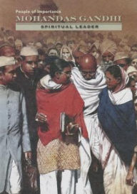 Title: Mohandas Gandhi: Spiritual Leader, Author: Diane Cook