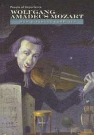 Title: Wolfgang Amadeus Mozart: World-Famous Composer, Author: Diane Cook