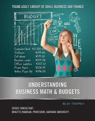 Title: Understanding Business Math & Budgets, Author: Helen Thompson