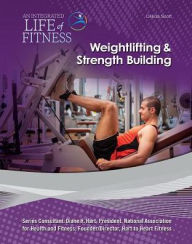 Title: Weight Lifting & Strength Building, Author: Celicia Scott