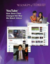 Title: YouTube: How Steve Chen Changed the Way We Watch Videos, Author: Celicia Scott