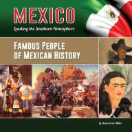 Title: Famous People of Mexican History, Author: Anna Carew-Miller