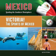 Title: Victoria! the Sports of Mexico, Author: Erica M. Stokes