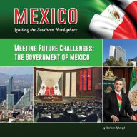 Title: Meeting Future Challenges: The Government of Mexico, Author: Clarissa Aykroyd