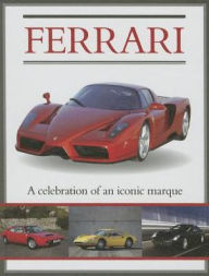 Title: Ferrari : A Celebration of an Iconic Marque, Author: Jed Paine