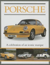 Title: Porsche : A Celebration of an Iconic Marque, Author: Jed Paine