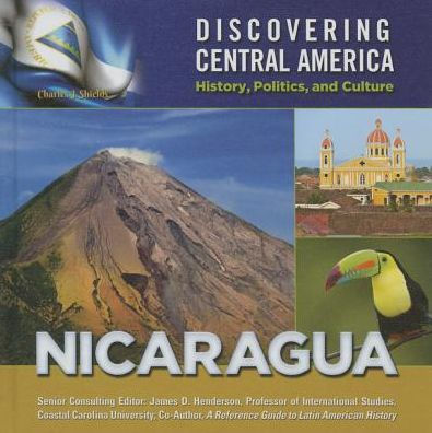 Nicaragua (Discovering Central America: History, Politics, and Culture Series)