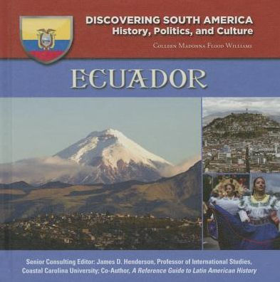 Ecuador (Discovering South America: History, Politics, and Culture Series)