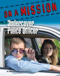 Title: Undercover Police Officer, Author: John Perritano