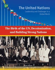 Title: The Birth of the UN, Decolonization and Building Strong Nations, Author: Sheila Nelson