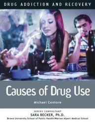 Title: Causes of Drug Use, Author: Michael Centore