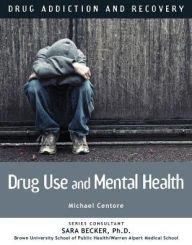 Title: Drug Use and Mental Health, Author: Michael Centore