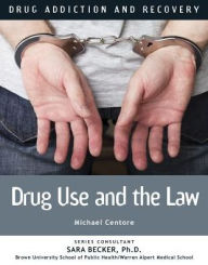 Title: Drug Use and the Law, Author: Michael Centore