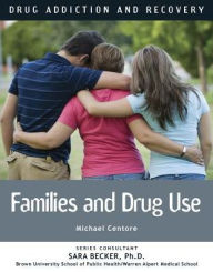 Title: Drug Use and the Family, Author: Michael Centore