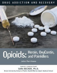 Title: Opioids: Heroin, Oxycontin, and Painkillers, Author: John Perritano