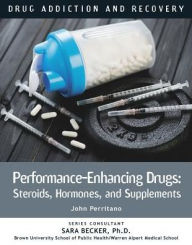 Title: Performance-Enhancing Drugs : Steroids, Hormones, and Supplements, Author: John Perritano