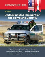 Title: Undocumented Immigration and Homeland Security, Author: Rick Schmerhorn