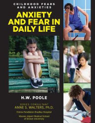 Title: Anxiety and Fear in Daily Life, Author: Hilary W. Poole