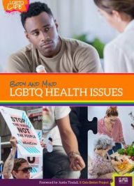 Title: Body and Mind: Lgbtq Health Issues, Author: Jeremy Quist