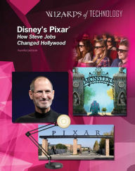 Title: Disney's Pixar: How Steve Jobs Changed Hollywood, Author: Aurelia Jackson