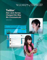 Title: Twitter: How Jack Dorsey Changed the Way We Communicate, Author: Celicia Scott