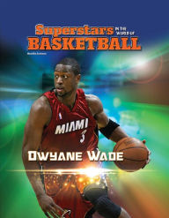 Title: Dwyane Wade, Author: Aurelia Jackson