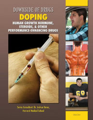 Title: Doping: Human Growth Hormone, Steroids, & Other Performance-Enhancing Drugs, Author: Celicia Scott
