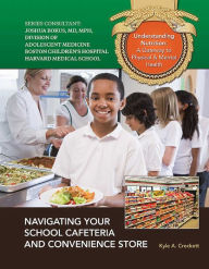 Title: Navigating Your School Cafeteria and Convenience Store, Author: Kyle A. Crockett