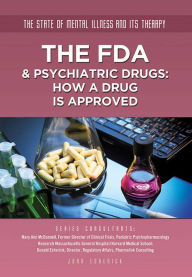 Title: The FDA & Psychiatric Drugs: How a Drug Is Approved, Author: Joan Esherick