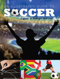 Title: Illustrated Guide to Soccer, Author: Paco Elzaurdia