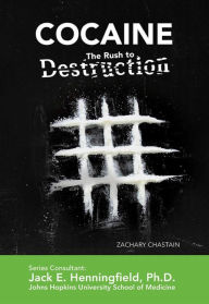 Title: Cocaine: The Rush to Destruction, Author: Zachary Chastain