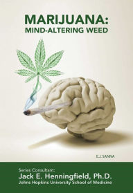 Title: Marijuana: Mind-Altering Weed, Author: E.J. Sanna