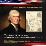 Title: Thomas Jefferson and the Growing United States (1800-1811), Author: Constance Sharp