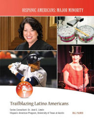 Title: Trailblazing Latino Americans, Author: Bill Palmer