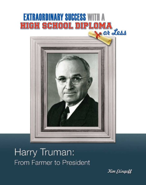 Harry Truman: From Farmer to President