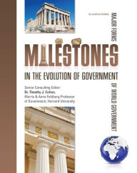 Title: Milestones in the Evolution of Government, Author: LeeAnne Gelletly