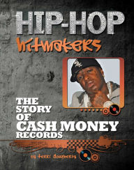 Title: The Story of Cash Money Records, Author: Terri Dougherty