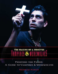 Title: Fighting the Fangs: A Guide to Vampires and Werewolves, Author: Nicholas Martin