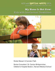 Title: My Name Is Not Slow: Kids with Intellectual Disabilities, Author: Sheila Stewart