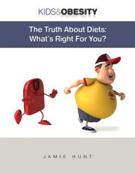 Title: The Truth About Diets: What's Right for You?, Author: Jamie Hunt