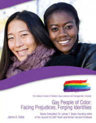 Title: Gay People of Color: Facing Prejudices, Forging Identities, Author: Jaime A. Seba