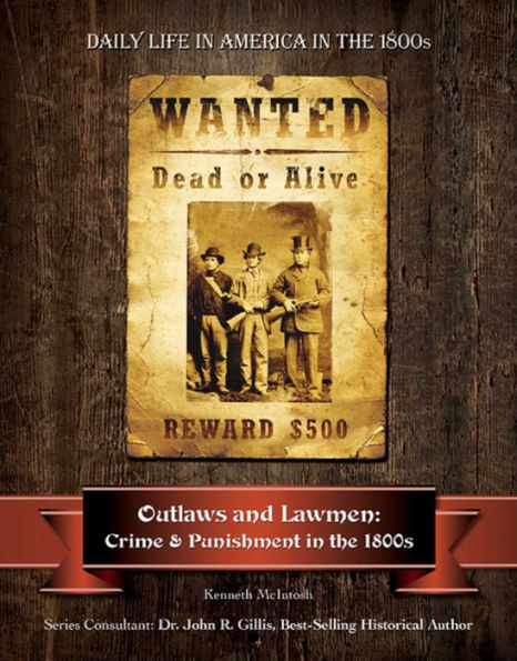 Outlaws and Lawmen: Crime and Punishment in the 1800s