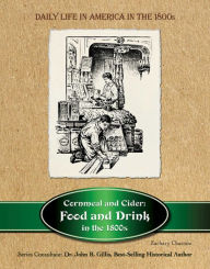 Title: Cornmeal and Cider: Food and Drink in the 1800s, Author: Zachary Chastain