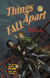 Title: Things Fall Apart: Forensic Engineering, Author: Kenneth McIntosh